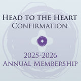 Head to the Heart™ Confirmation (2025-2026 Annual Membership)