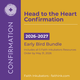 Head to the Heart™ Confirmation — 2026–2027 Early Bird Bundle
