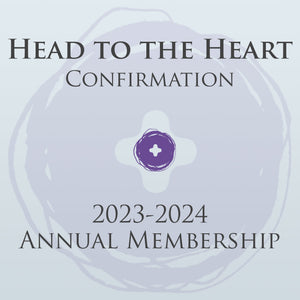 Head to the Heart™ Confirmation Ministry (2023-2024 Annual Membership)